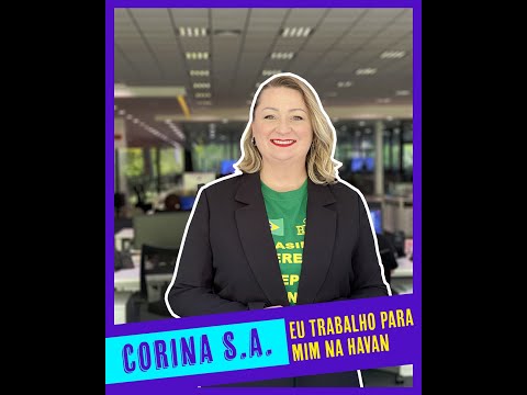 EU S.A. | A CORINA TRABALHA PARA ELA NA HAVAN! - EU S.A. | A CORINA TRABALHA PARA ELA NA HAVAN!