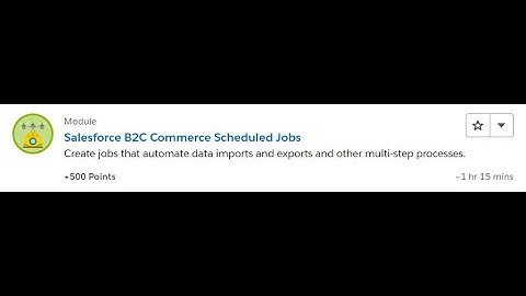 Salesforce B2C Commerce Scheduled Jobs [Salesforce Trailhead Answers]