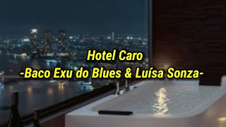 Hotel Caro - Baco Exu do Blues & Luísa Sonza (Letra/Legendado)