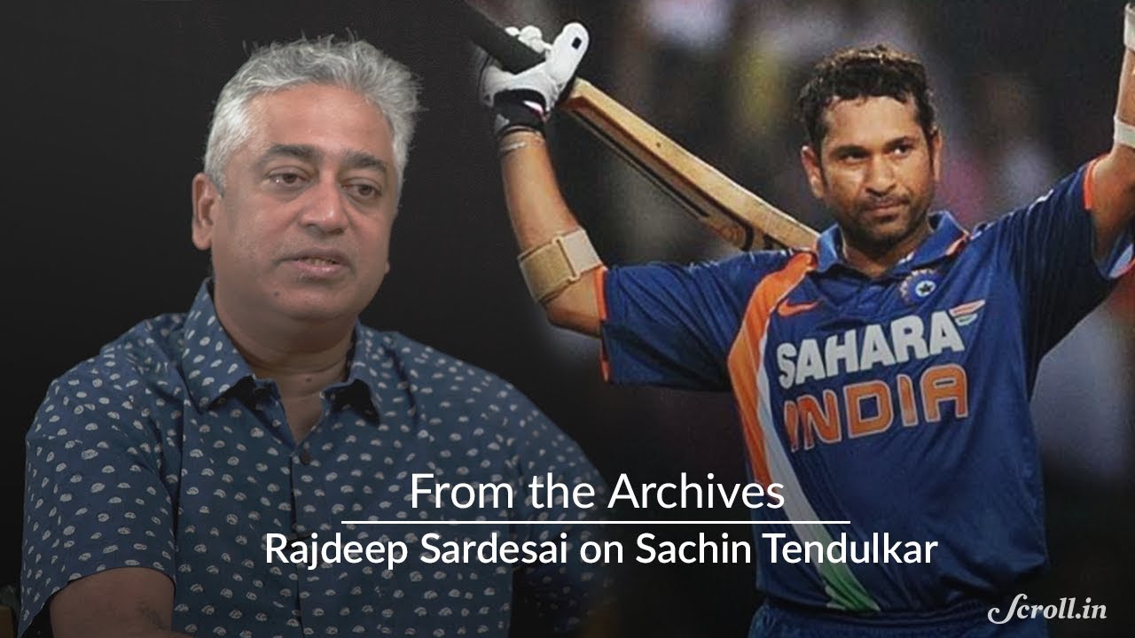 From the Archives: Rajdeep Sardesai on Sachin Tendulkar - YouTube