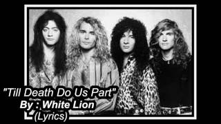 Video thumbnail of "Till Death Do Us Part - White Lion (LyricsHD)"