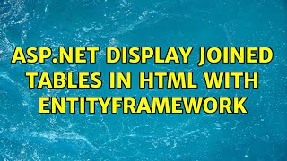asp.net display joined tables in html with EntityFramework
