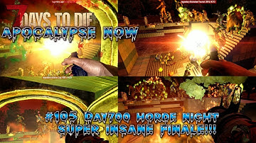Apocalypse Now | EPIC INSANE Legendary BOSS Horde Night Finale! | 7 Days to Die | Alpha 20 | s6ep105
