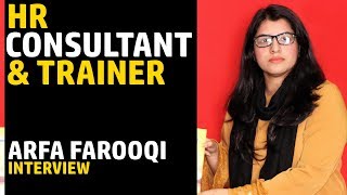 Arfa Farooqi - Interview | Trainer & HR Consultant