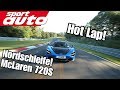 McLaren 720S Nordschleife | 7.08 min | HOT LAP | sport auto