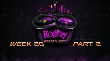 RollPlay: Mirrorshades - Week 20 Part 2