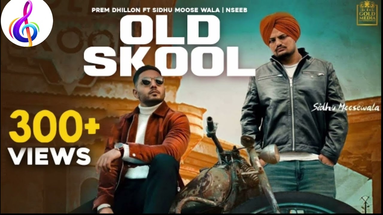 OLD SKOOL (Full Video) Prem Dhillon ft Sidhu Moose Wala | The Kidd | Nseeb | Rahul Chahal |GoldMedia