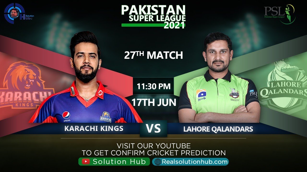 PSL 2021 27th Match Prediction Karachi Kings vs Lahore Qalandars | KK vs LQ | Dream 11