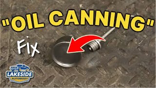 The Oil Canning Fix Every Body Man Should Know