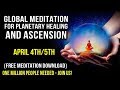 Global Meditation for Healing and Awakening (Ascension) APRIL 4th/5th 2020 (Free MP3 Download)