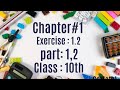 Maths 10 class, chapter 1, exercise 1.2,Part 1,2