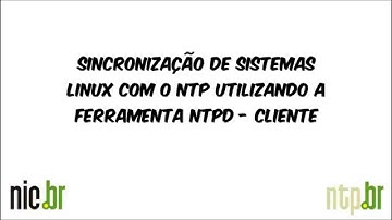 Sincronização de sistemas Linux com o NTP utilizando o NTPD via fontes - Cliente