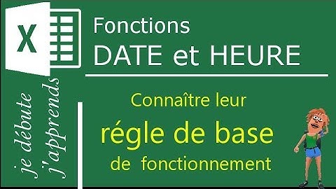 [Tuto EXCEL] Fonctions DATE et HEURE, la base