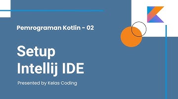 Belajar Kotlin Bahasa Indonesia - 02. Setting Intellij IDEA di Windows