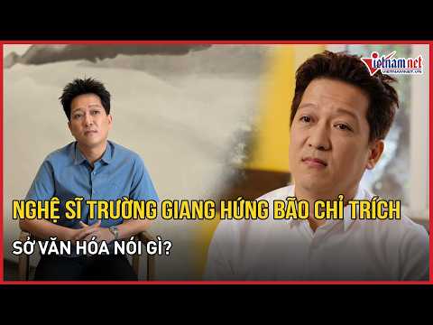 Artist Truong Giang faces backlash over interactions with female colleagues, what does the Depart...