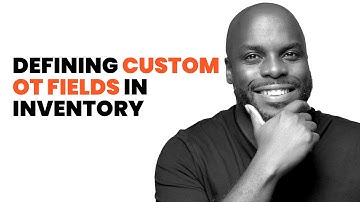 Defining Custom Fields for your OT asset inventory