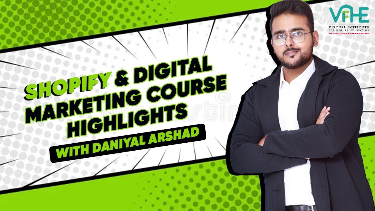 Shopify & Digital Marketing Course Highlights with Daniyal Arshad ...