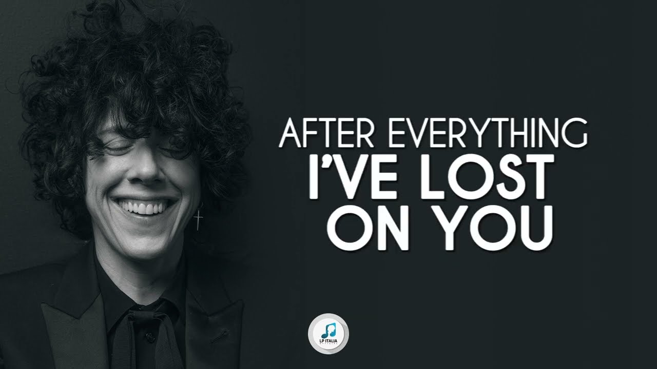 LP Lost on you (Lyrics) YouTube