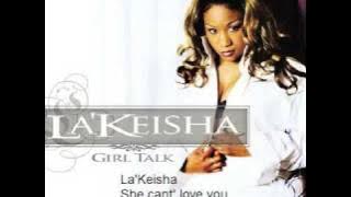 La'Keisha - She cant' love you like me