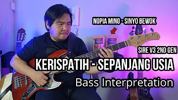 Kerispatih - Sepanjang Usia | Sinyo Bewok | Sire V3 2nd Gen| Bass Interpretation (Bass Cover)