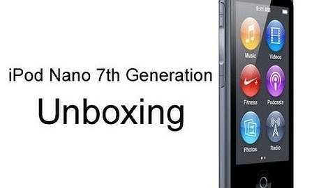 iPod Nano 7th Generation  - Unboxing
