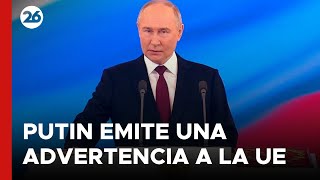 RUSIA | Putin emite una advertencia a la Unión Europea