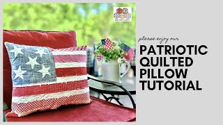 Betsy Quilted Flag Pillow Tutorial, Patriotic Summer Decor for Your Home