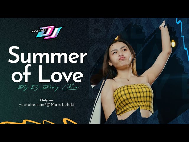 SPECIAL DJ PERFORMANCE SUMMER OF LOVE PERFORMED BY BABY CHIA class=