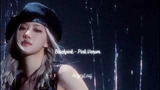 Blackpink - Pink Venom {slowed   reverb}