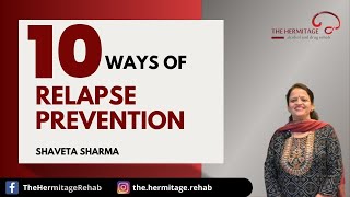 10 Ways of Relapse Prevention | By Shaveta Sharma | The Hermitage Rehab