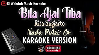 BILA AJAL TIBA KARAOKE (RITA SUGIARTO) | NADA PUTRI (CM) | Dangdut Qasidah