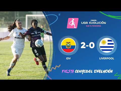 HIGHLIGHTS | INDEPENDIENTE DEL VALLE 2-0 LIVERPOOL | SUB14 FEMENINA | FIESTA CONMEBOL EVOLUCIÓN 2026 — football highlights