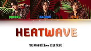 THE RAMPAGE from EXILE TRIBE - HEATWAVE【Color Coded 和訳/Lyrics/Rom/Eng】