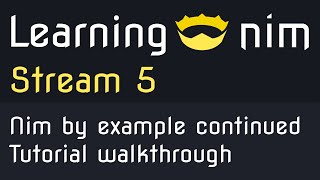 Full 👑 Nim by example #2 - 🔴 Nim Live Update