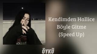 Kendimden Hallice - Böyle Gitme (Speed Up) Resimi