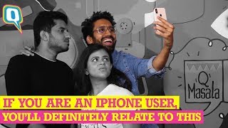 Every iPhone User Ever: Things iPhone Lovers Say | The Quint