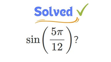 Find the exact value of sin 5pi/12