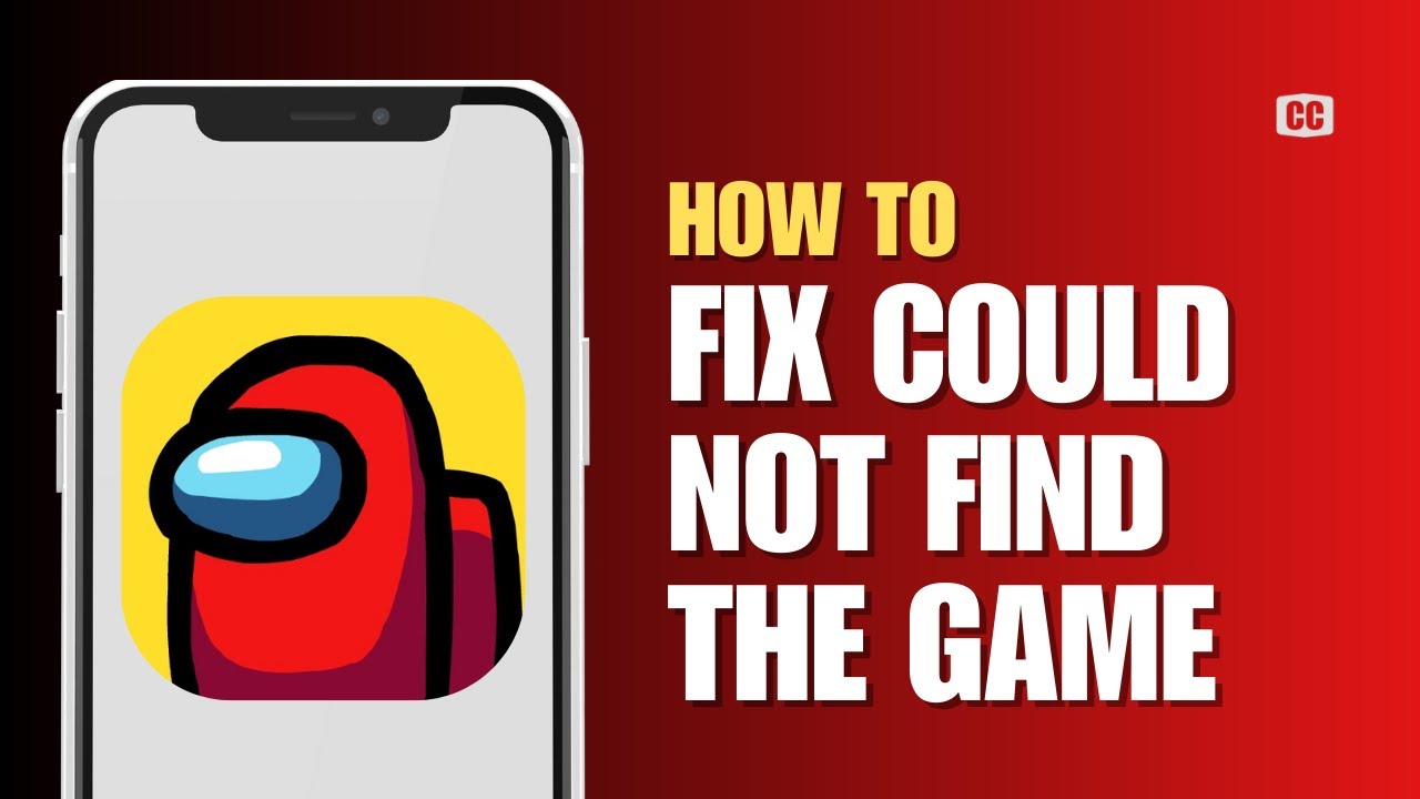 How To Fix Could Not Find The Game You re Looking For Among Us (Solved ...