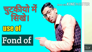 Use of  =  Fond of  [ Learn By. Sayeed Faizi ]