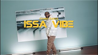 CHIEF DADA - ISSA VIBE (Official Video)