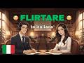How Italians REALLY FLIRT 😏 | Learn Natural Romantic Italian Conversation