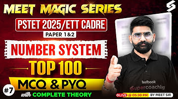PSTET | ETT CADRE 2025 Preparation | Maths Paper 1 & 2 | Number System Class-7 | Maths By Meet  Sir