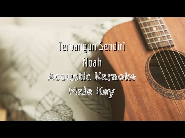 Terbangun Sendiri - Noah - Acoustic Karaoke (Male Key) class=