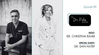 Plastic Surgery Changes You w/ Dr. Dan Hatef & Dr. Christina Rahm | The Dr. Rahm Show | Ep. 89