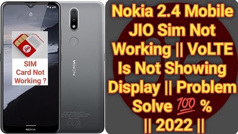 Nokia 2.4 Mobile JIO Sim Not Working Problem Solve | VoLTE Not Show Problem Solve | 2022 |