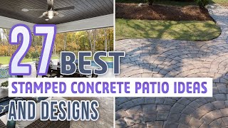 27 Best Stamped Concrete Patio Ideas and Designs