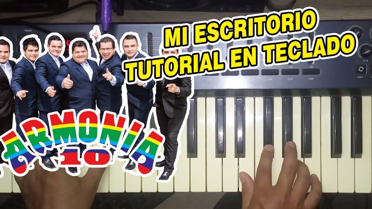 MI ESCRITORIO - ARMONIA 10 (TUTORIAL EN TECLADO)