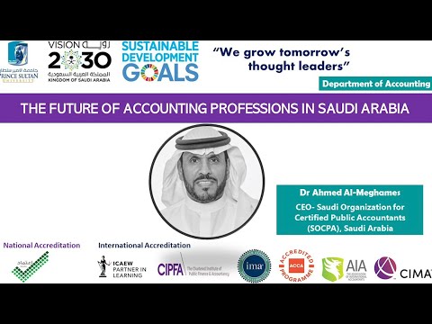 The Era of Accounting in Saudi Arabia - Dr Ahmed Al-Meghames, CEO of SOCPA