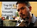 Top 10 Most Versatile Colognes / Fragrances