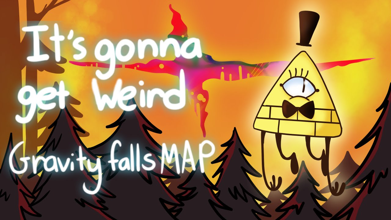 12/13 parts taken! BACKUPS OPEN Its gonna get Weird Gravity falls MAP ...